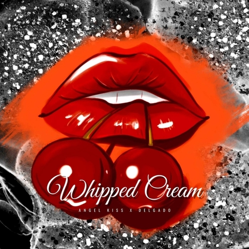 Delgado, Angel Kiss-Whipped Cream