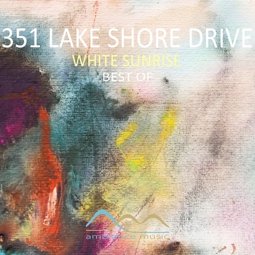 351 Lake Shore Drive, Blueberry, Picidu, J'Unique, Chemical Flux, Cloudofficers, The Replaceables, Faris Al-Hassoni-White Sunrise (Best Of)