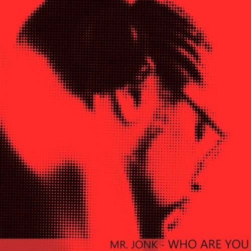 Mr. Jonk-Who Are You