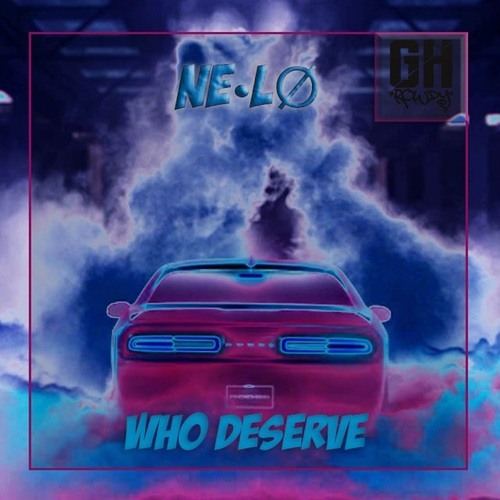 NE•LØ-Who Deserve