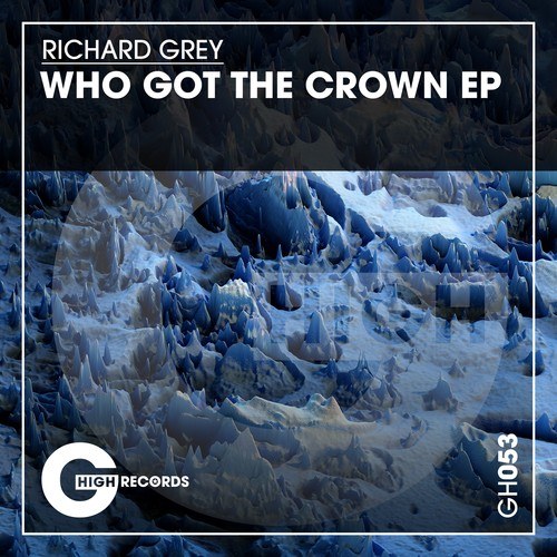 Richard Grey, Lissat, Block & Crown-Who Got the Crown EP