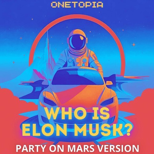 Who Is Elon Musk? (Party on Mars Version)