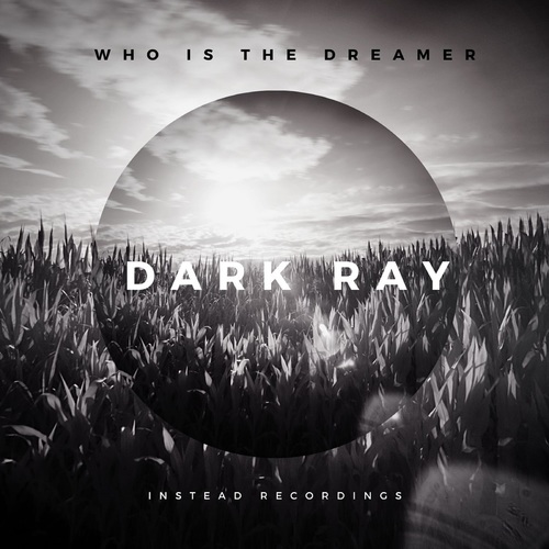 Dark Ray-Who Is the Dreamer
