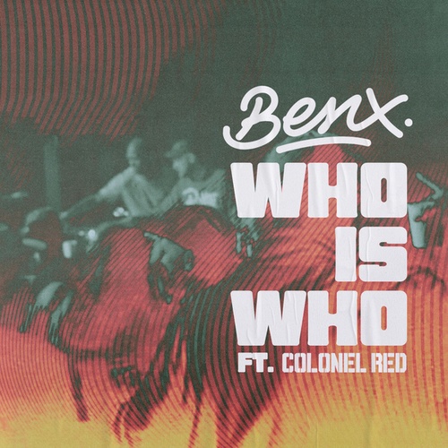 BENX, Colonel Red, Kofi The Unknown-Who Is Who