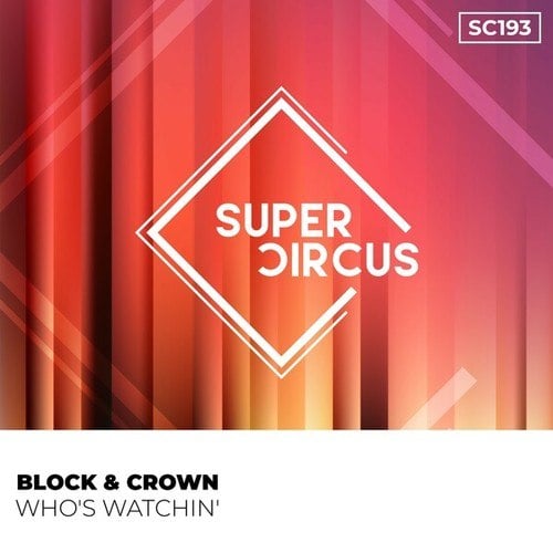 Block & Crown-Who's Watchin'