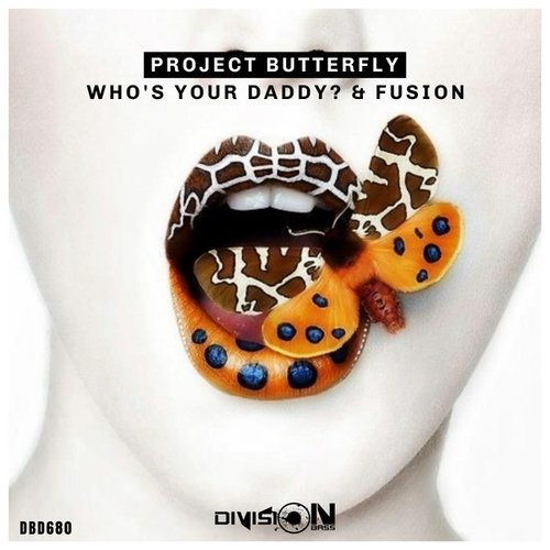 Project Butterfly-Who's Your Daddy? & Fusion