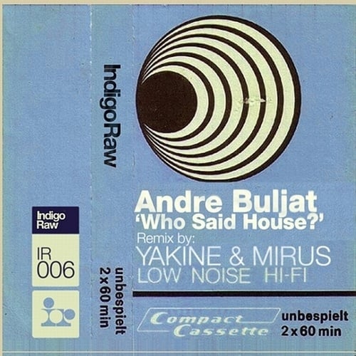 André Buljat, MiRus, Yakine-Who Said House?