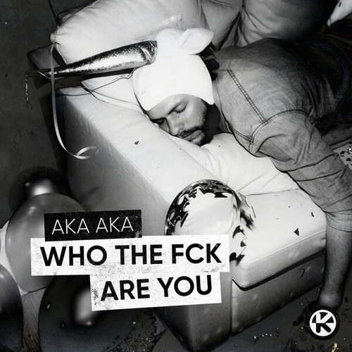 Aka Aka-Who The Fck Are You