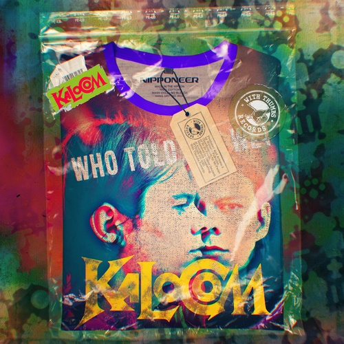KALOCOM-Who Told You Wet