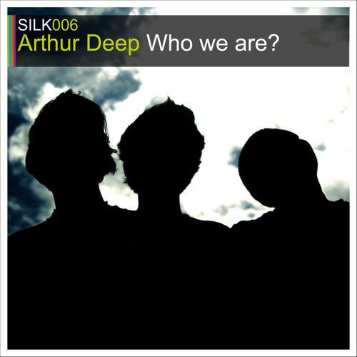 Arthur Deep-Who We Are