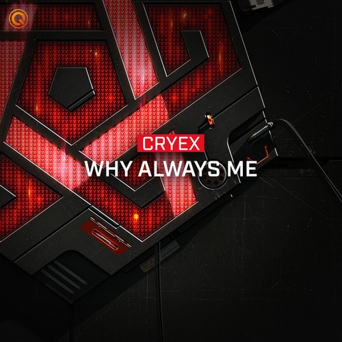 Cryex-Why Always Me