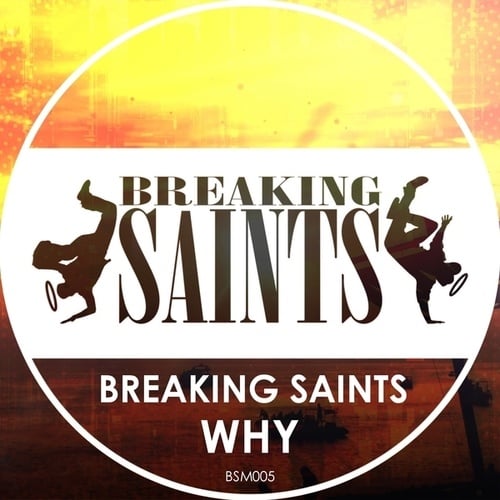 Breaking Saints, Dan Lethal, Deejay LoK-Why