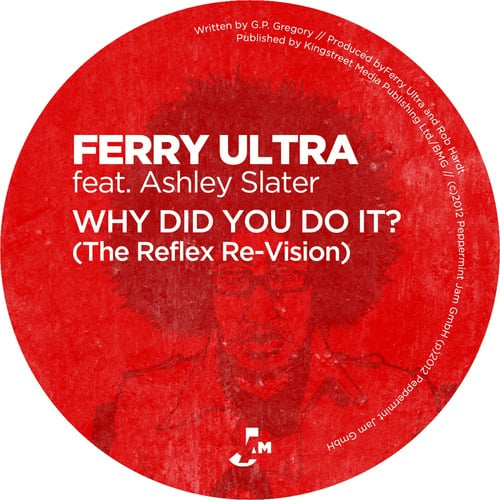 Ferry Ultra, Ashley Slater, Reflex-Why Did You Do It (The Reflex Re-Vision)