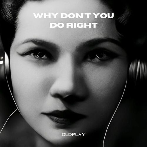 OldPlay-Why Don't You Do Right