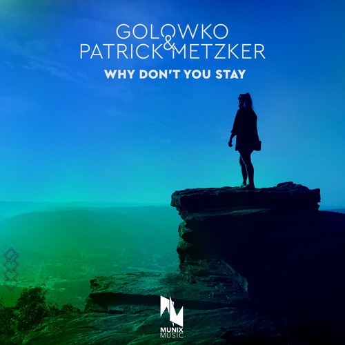 Golowko, Patrick Metzker-Why Don't You Stay