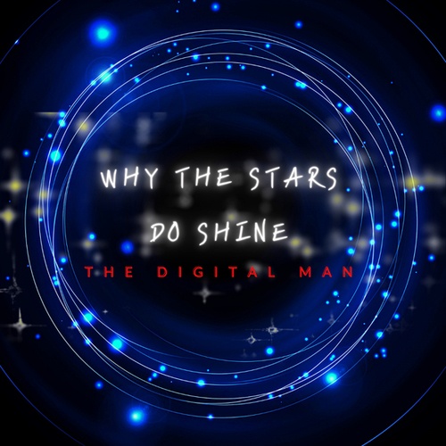 The Digital Man-Why The Stars Do Shine
