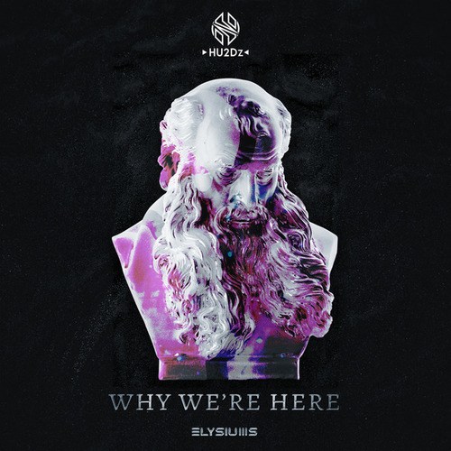 Elysiums-Why We're Here