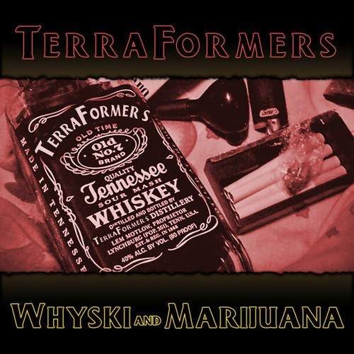 Terraformers, Illegal Machines-Whyski and Marijuana