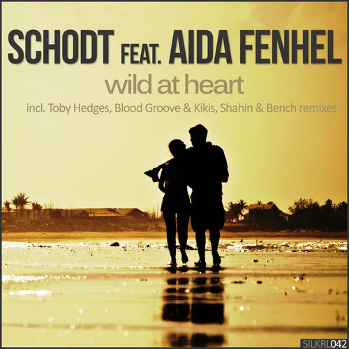 Schodt, Aida Fenhel, Toby Hedges, Blood Groove & Kikis, Shahin & Bench-Wild at Heart
