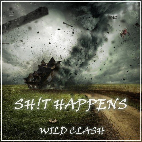 Sh!t Happens-Wild Clash