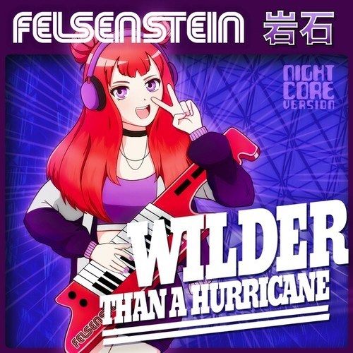 Felsenstein-Wilder Than a Hurricane (Nightcore Version)