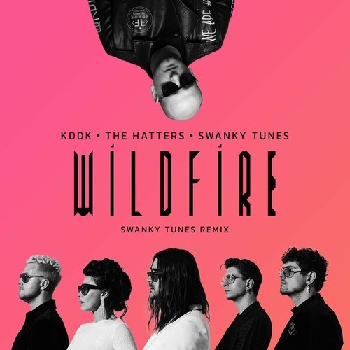 The Hatters, Swanky Tunes, KDDK-Wildfire (Swanky Tunes Remix)