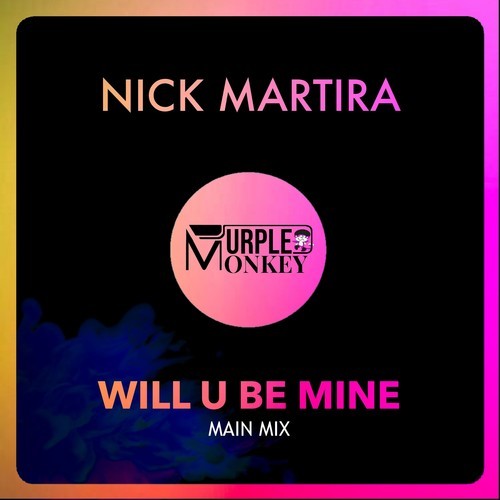 Nick Martira-Will U Be Mine