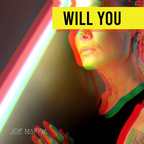 Joe Maffia-Will You