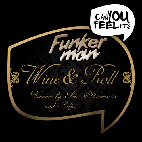 Funkerman, I-Candy, Peter Horrevorts, Keljet-Wine & Roll