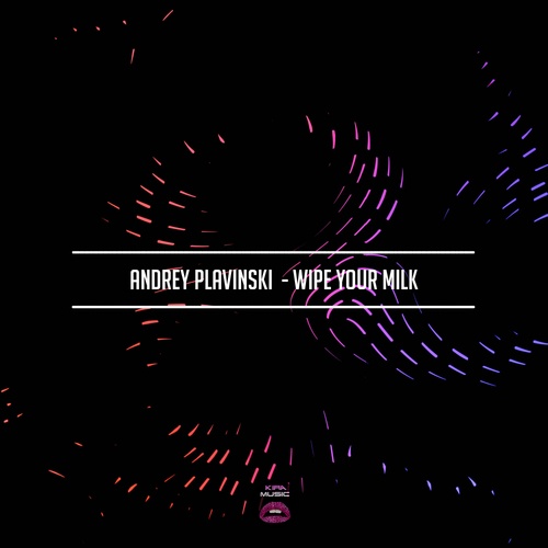 Andrey Plavinski-Wipe Your Milk