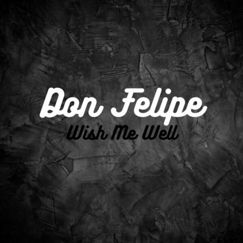 Don Felipe-Wish Me Well