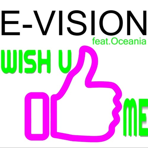 E-Vision, Oceania-Wish You Like Me