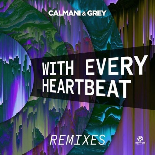 Calmani & Grey, Tavengo-With Every Heartbeat (Remixes)