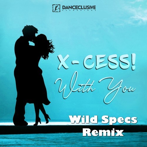 X-Cess!, Wild Specs-With You (Wild Specs Remix)