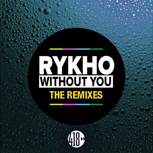 Rykho, Soulshaker , Andy Galea, Journey By A Dj , Ferkko -Without You (the Remixes)