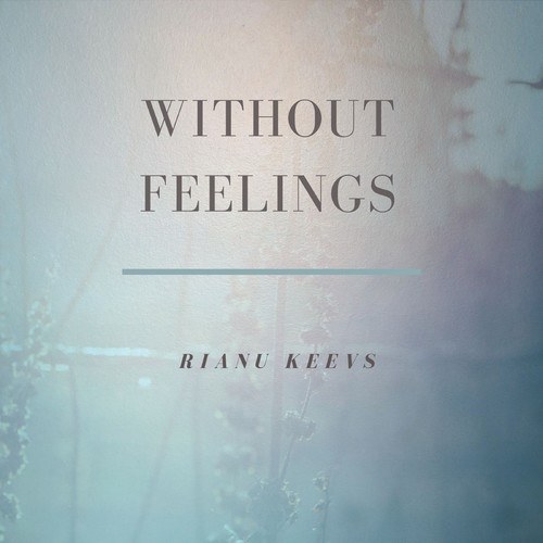 Rianu Keevs-Without Feelings