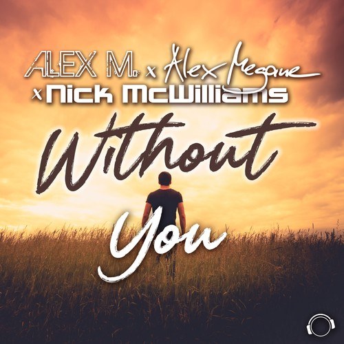 Alex Megane, Nick McWilliams, Alex M.-Without You