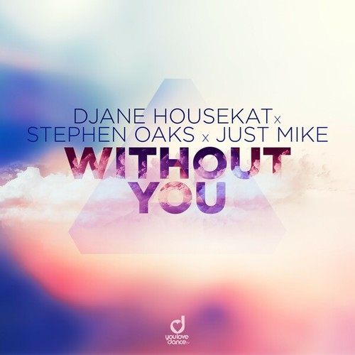 DJane HouseKat, Stephen Oaks, Just Mike-Without You