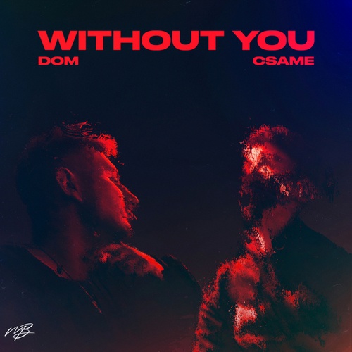 Dom, Csame-Without You