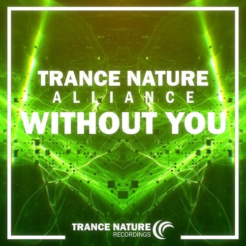 Trance Nature Alliance-Without You (Extended Mix)