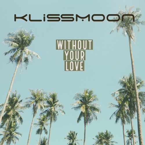Klissmoon-Without Your Love