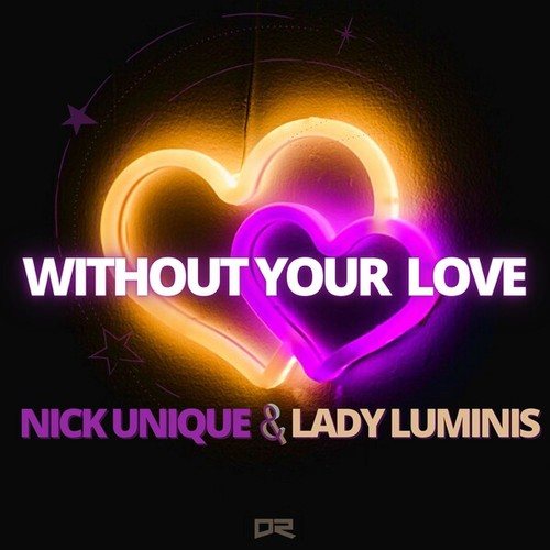 Nick Unique, Lady Luminis-Without Your Love