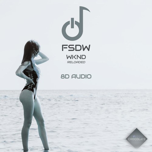 FSDW-Wknd (Reloaded) [8D Audio]
