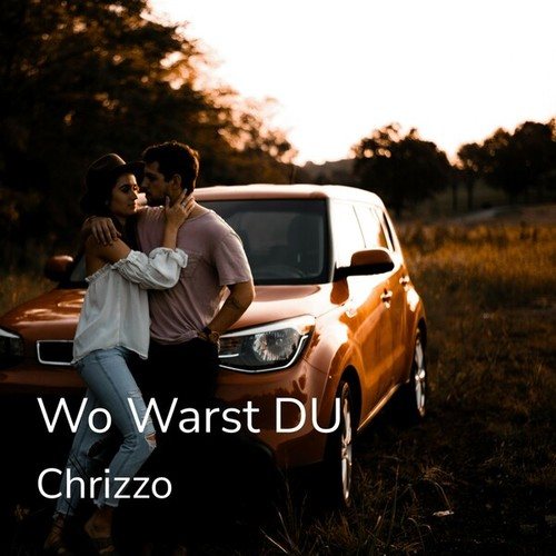 Chrizzo-Wo warst du