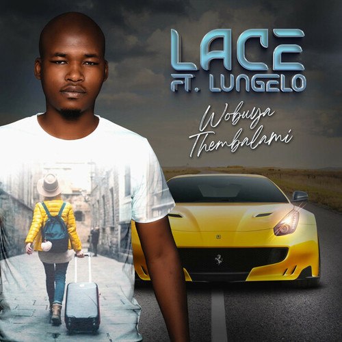 Lungelo, Lace-Wobuya Thembalami