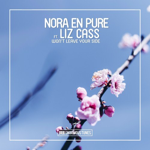 Nora En Pure, Liz Cass-Won't Leave Your Side