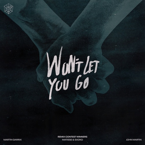 Martin Garrix, Matisse & Sadko, John Martin, MAZAN, Gabriel Kirsh, Jack & James, Eleganto, Exbow-Won't Let You Go