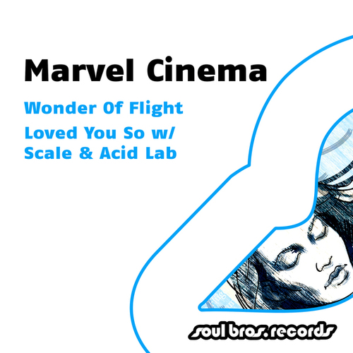Marvel Cinema, Acid Lab, Scale-Wonder Of Flight / Loved You So