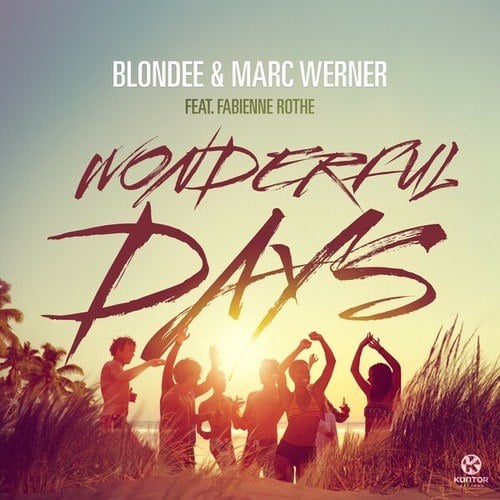 Blondee, Marc Werner, Fabienne Rothe-Wonderful Days