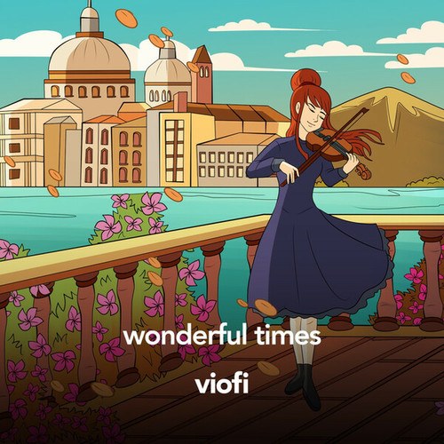 Viofi-wonderful times